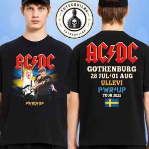 AC/DC Gothenburg PWR/UP Sweden Tour 2025 Exclusive Tee On July 28 And Aug 1 At Ullevi Stadium Two Sided T-Shirt