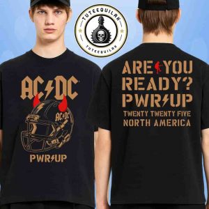 AC/DC PWR/UP North America Tour 2025 Exclusive Tee Are You Ready Football Helmet Merchandise Two Sided Unisex T-Shirt
