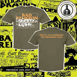 Bad Religion World Tour 2025 Exclusive President Says 2025 Tee Merch Two Sided T-Shirt