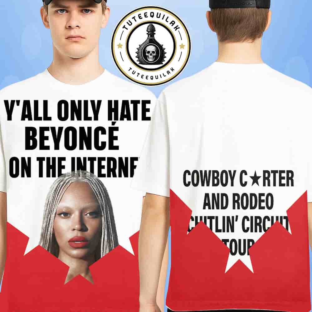 Beyonce Cowboy Carter And Rodeo Chitlin Circuit Tour Statement Tee Yall Only Hate Beyonce On The Internet Merchandise Two Sided Unisex T-Shirt Beyonce Cowboy Carter And Rodeo Chitlin Circuit Tour Statement Tee Yall Only Hate Beyonce On The Internet Merchandise Two Sided Unisex T-Shirt