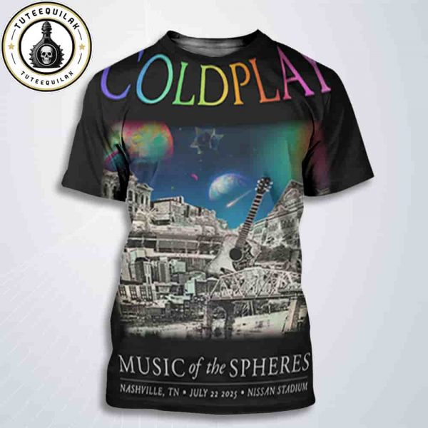 Coldplay Nashville 2025 Music Of The Spheres Tour Concert Poster Live At Nissan Stadium On July 22 2025 All Over Print T-Shirt