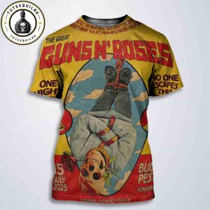 Guns N Roses No One Escapes This Show In Budapest Hungary On July 15 2025 At Ferenc Puskas Stadium One Night Only Rock All Over Print T-Shirt