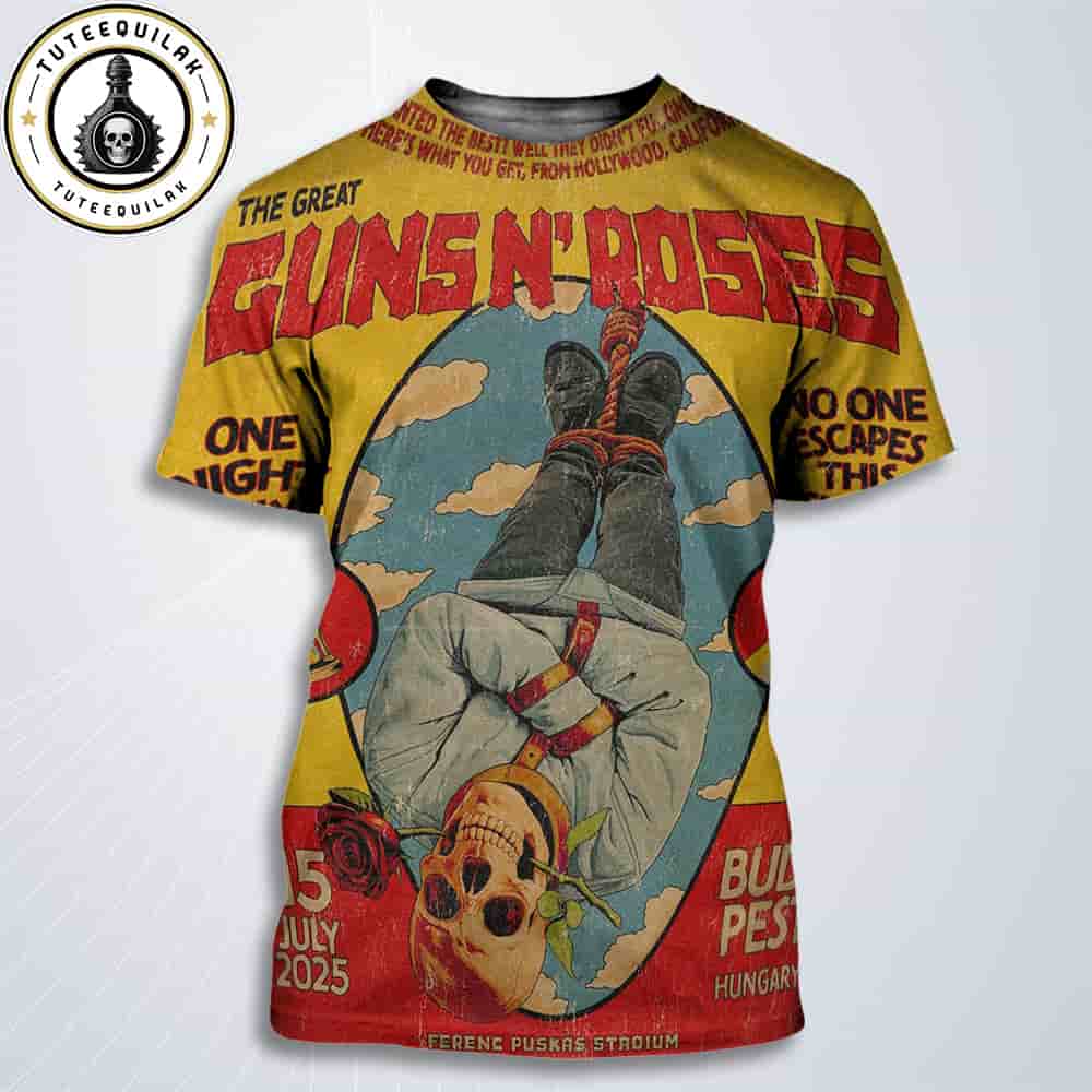 Guns N Roses No One Escapes This Show In Budapest Hungary On July 15 2025 At Ferenc Puskas Stadium One Night Only Rock All Over Print T-Shirt Guns N Roses No One Escapes This Show In Budapest Hungary On July 15 2025 At Ferenc Puskas Stadium One Night Only Rock All Over Print T-Shirt