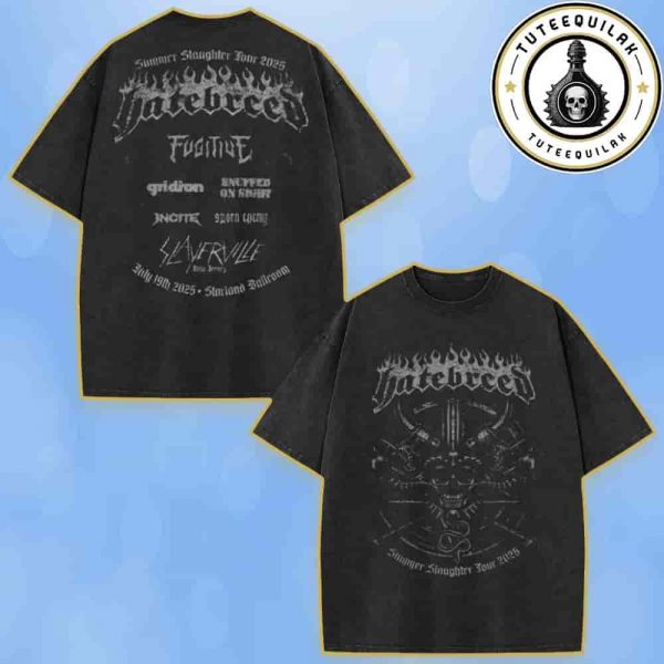 Hatebreed Sayreville 2025 Summer Slaughter Tour Venue Tee At Starland Ballroom On July 19 Merch Washed T-Shirt