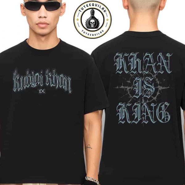 Kublai Khan TX Khan Is King Merchandise 2025 Two Sided T-Shirt