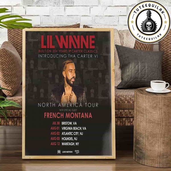 Lil Wayne Tha Carter IV North America Tour Dated List 2025 With French Montana Home Decor Poster Canvas