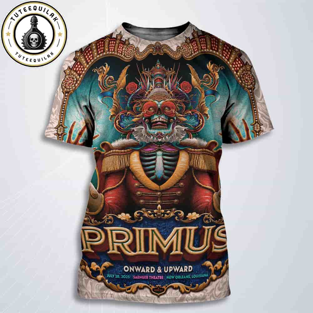 Primus New Orleans Louisiana Onward And Upward Summer Tour 2025 Concert Poster Live At Saenger Theatre On July 28 2025 All Over Print T-Shirt Primus New Orleans Louisiana Onward And Upward Summer Tour 2025 Concert Poster Live At Saenger Theatre On July 28 2025 All Over Print T-Shirt