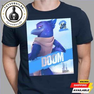 The Bad Guys 2 Poster Doom Release Only In Theaters August 1 2025 Unisex T-Shirt