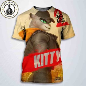 The Bad Guys 2 Poster Kitty Only In Theaters August 1 2025 All Over Print T-Shirt