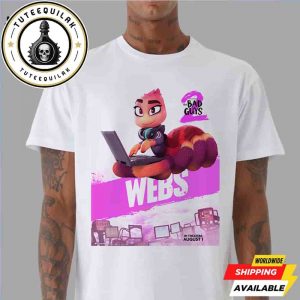 The Bad Guys 2 Poster Mr Webs Release Only In Theaters August 1 2025 Unisex T-Shirt