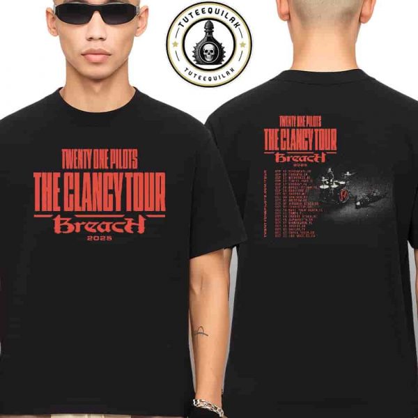 Twenty One Pilots The Clancy Tour Breach 2025 Full Dates List Two Sided Unisex T-Shirt